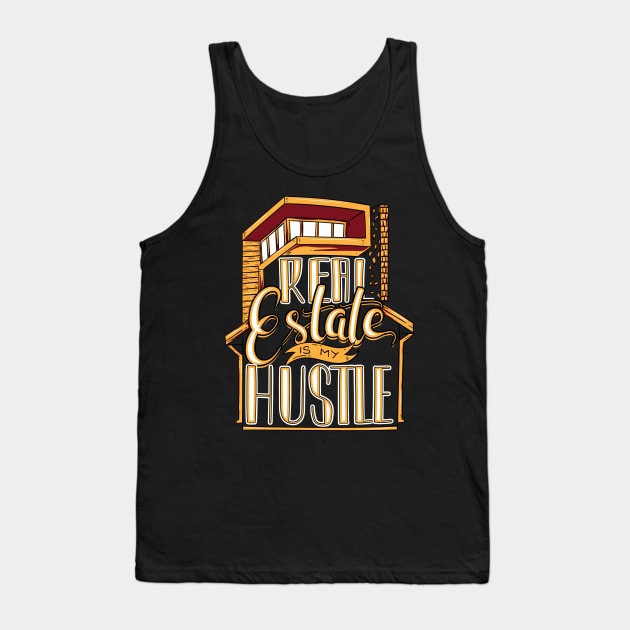 Real Estate Is My Hustle Tank Top by Fresan